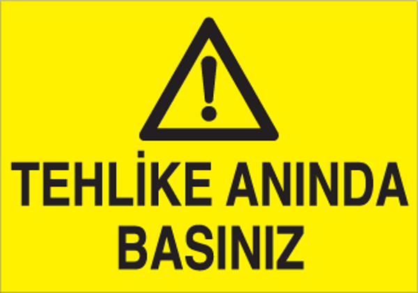 Technopa Tehlike Anında Basınız Uyarı Levhası - Image 1