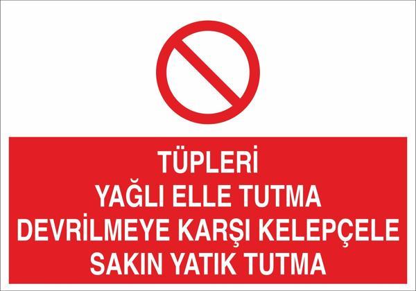 Technopa Tüpleri Yağlı Elle Tutma Devrilmeye Karşı Kelepçele Sakın Yatık Tutma Uyarı Levhası - Image 1