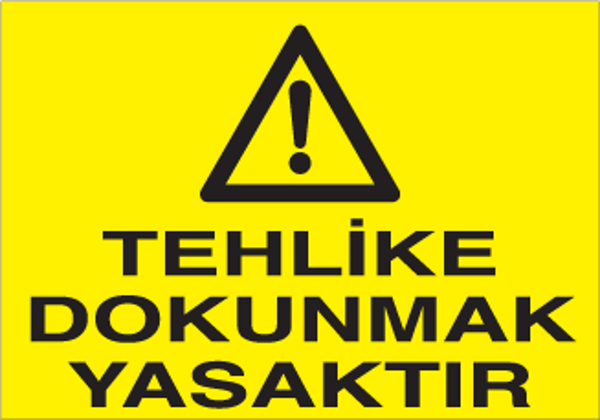 Technopa Tehlike Dokunmak Yasaktır Uyarı Levhası - Image 1