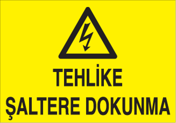 Technopa Tehlike Şaltere Dokunma Uyarı Levhası - Image 1