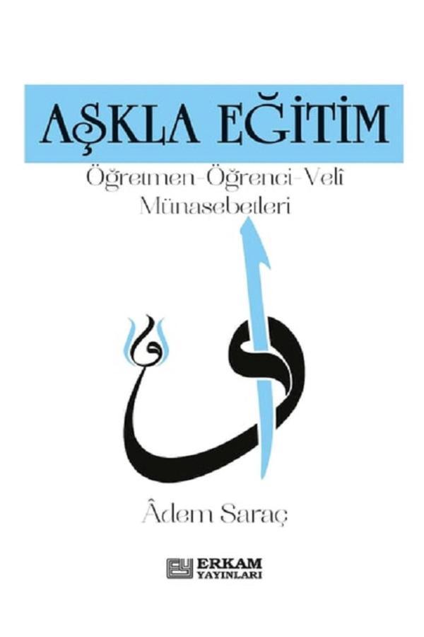 Aşkla Eğitim - Adem Saraç - Erkam Yayınları - Image 1