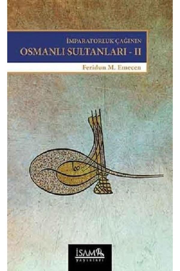 Imparatorluk Çağının Osmanlı Sultanları 2 - İsam Yayınları - Image 1