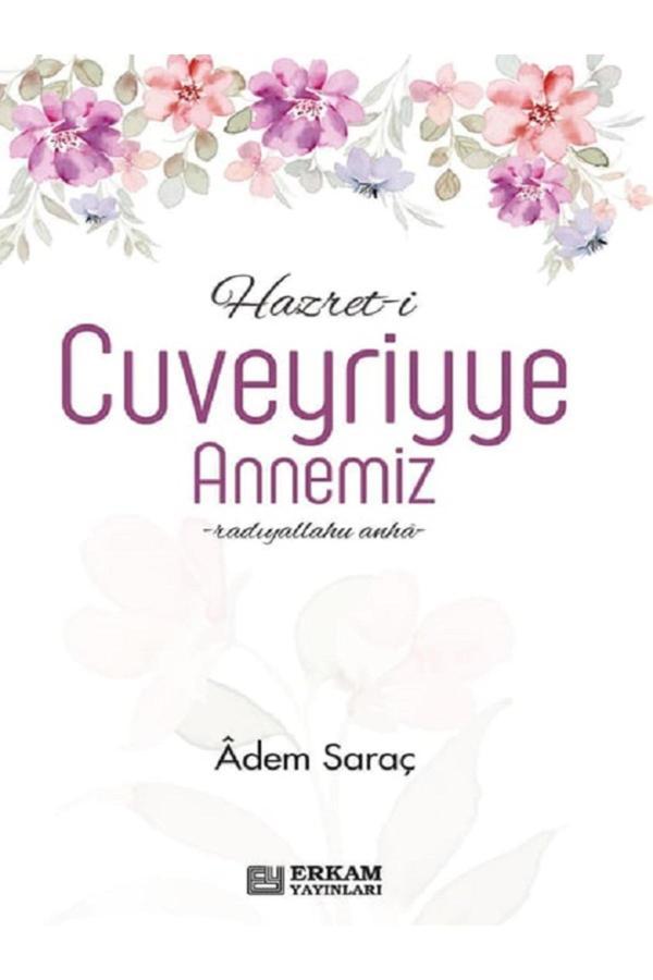 Hazret-i Cuveyriyye Annemiz - Adem Saraç - Erkam Yayınları - Image 1