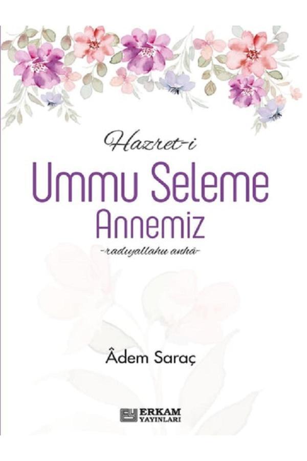 Hazret-i Ummu Seleme Annemiz - Adem Saraç - Erkam Yayınları - Image 1