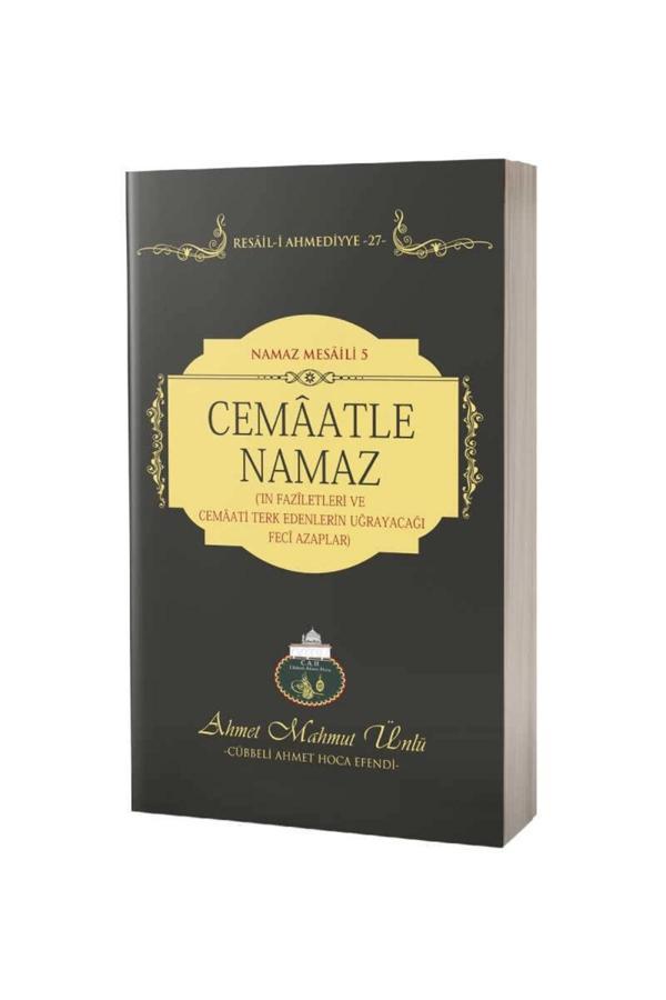 Cemaatle Namaz'ın Faziletleri Ve Cemaati Terk Edenlerin Uğrayacağı Feci Azaplar - Ahmet Mahmut Ünlü - Cübbeli Ahmet Hoca Yayınları - Image 1