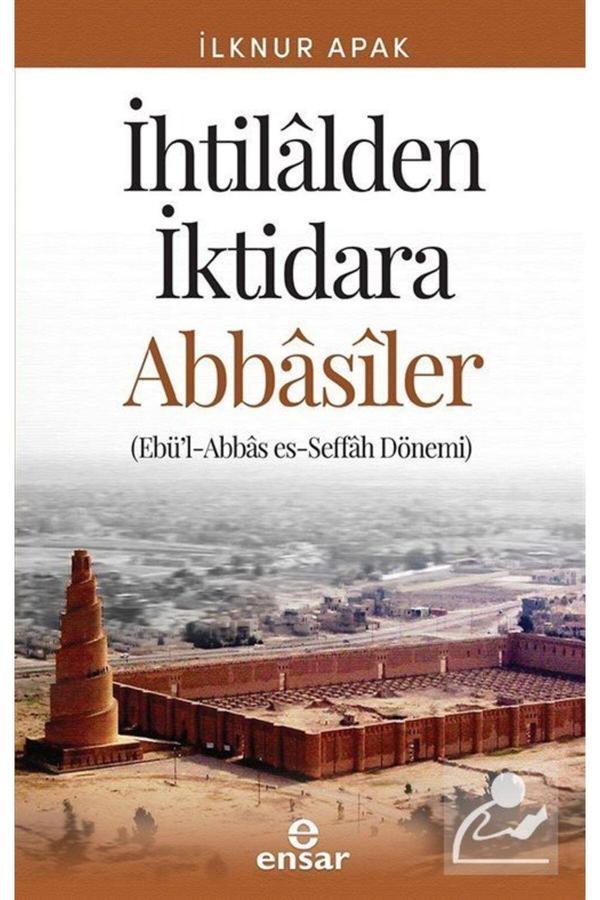 İhtilalden Iktidara Abbasiler & Ebü'l-abbas Es-seffah Dönemi - Ensar Neşriyat - Image 1