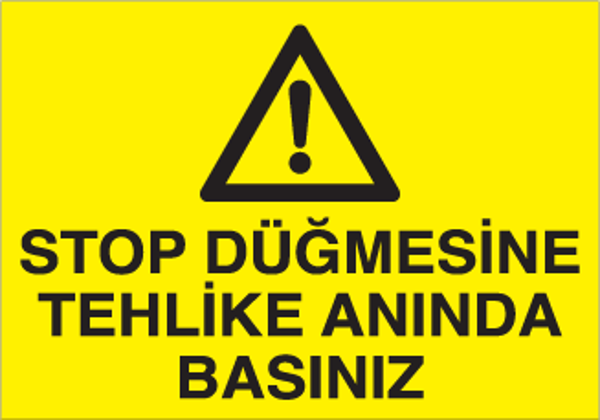 Technopa Stop Dügmesine Tehlike Anında Basınız Uyarı Levhası - Image 1
