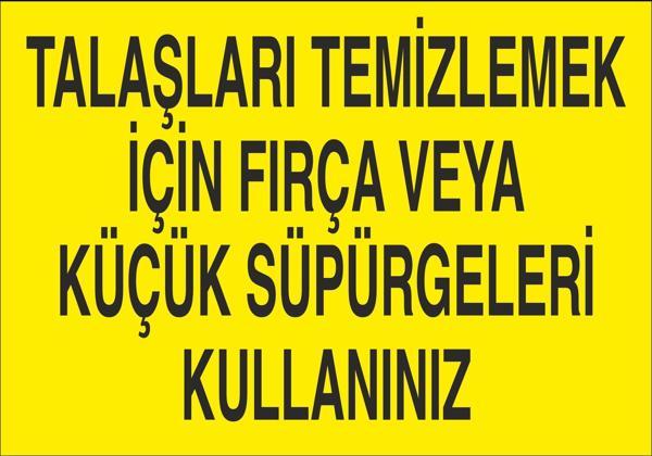 Technopa Talaşları Temizlemek İçin Fırça Veya Küçük Süpürgeleri Kullanınız Uyarı Levhası - Image 1