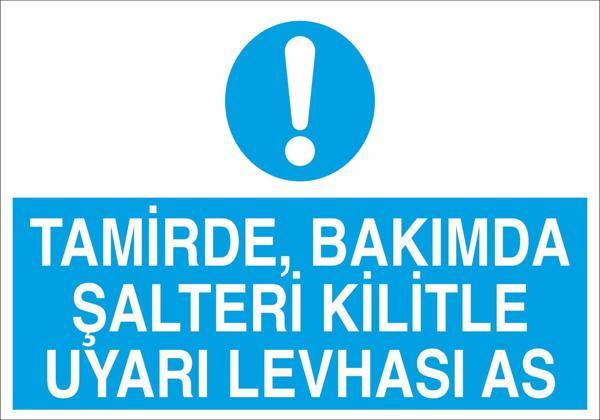 Technopa Tamirde Bakımda Şalteri Kilitle Uyarı Levhası As Uyarı Levhası - Image 1