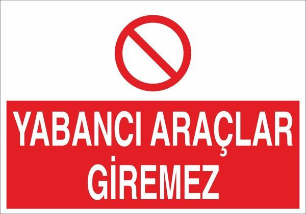 Technopa Yabancı Araçlar Giremez Uyarı Levhası - Image 1