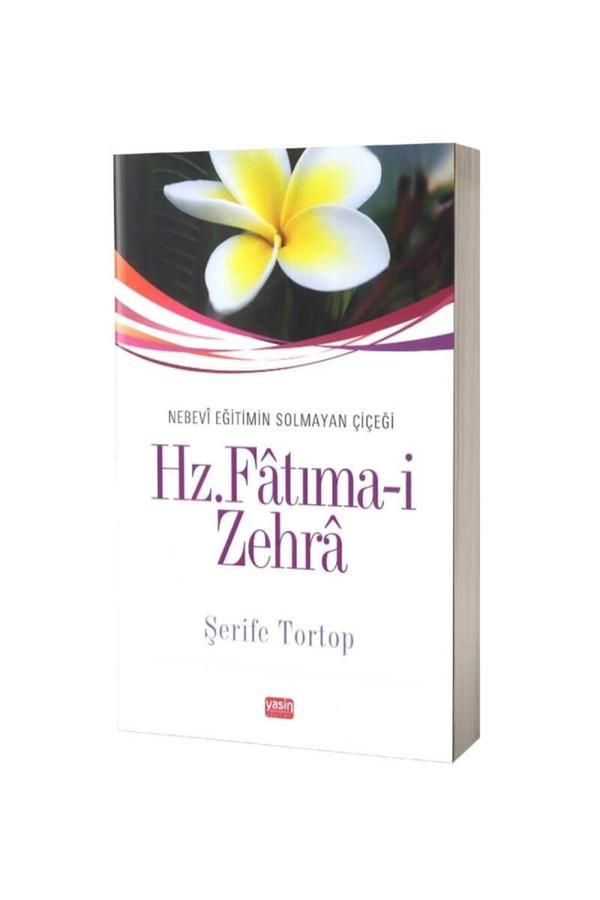 Hz Fatıma Zehra Nebevi Eğitimin Solmayan Çiçeği - Yasin Yayıncılık - Image 1