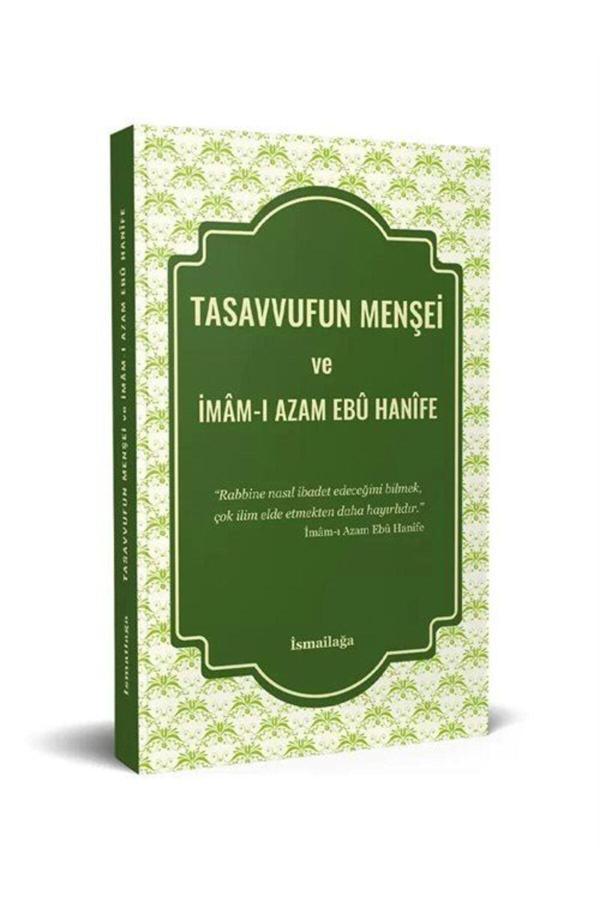 Tasavvufun Menşei Ve Imam-ı Azam Ebu Hanife - İsmail Ağa Yayınları - Image 1