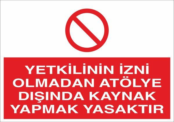 Technopa Yetkilinin İzni Olmadan Atölye Dışında Kaynak Yapmak Yasaktır Uyarı Levhası - Image 1