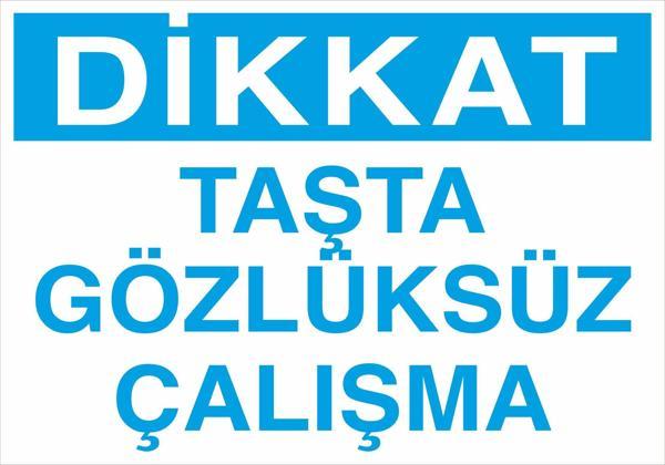 Dikkat Taşta Gözlüksüz Çalışma Uyarı Levhası - Image 1