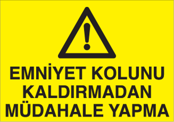 Technopa Emniyet Kolunu Kaldırmadan Müdahale Yapma Uyarı Levhası - Image 1