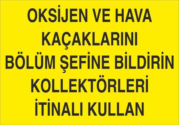 Technopa Oksijen Ve Hava Kaçaklarını Bölüm Şefine Bildirin Kollektörleri İtinalı Kullan Uyarı Levhası - Image 1