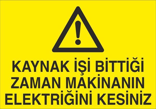 Technopa Kaynak İşi Bittigi Zaman Makinenın Elektriğini Kesiniz Uyarı Levhası - Image 1