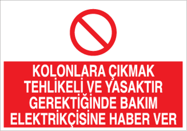 Technopa Kolonlara Çıkmak Tehlikeli Ve Yasaktır Uyarı Levhası - Image 1