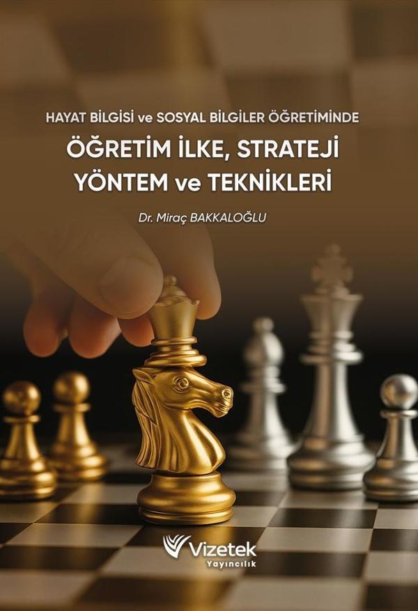 Hayat Bilgisi ve Sosyal Bilgiler Öğretiminde Öğretim İlke, Strateji, Yöntem ve Teknikleri - Vizetek Yayınları - Image 1