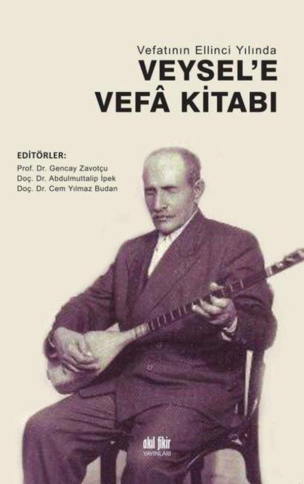 Vefatının Ellinci Yılında Veysel'e Vefa Kitabı - Akıl Fikir Yayınları - Image 1