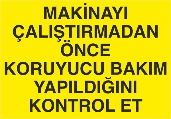 Technopa Makineyı Çalıştırmadan Önce Koruyucu Bakım Yaqpıldıgını Kontrol Et Uyarı Levhası - Image 1