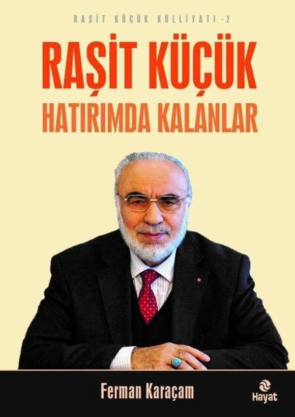 Raşit Küçük Hatırımda Kalanlar - Raşit Küçük Külliyatı 2 - Hayat Yayıncılık - Image 1