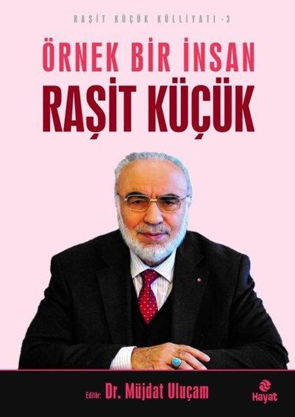 Örnek Bir İnsan Raşit Küçük - Raşit Küçük Külliyatı 3 - Hayat Yayıncılık - Image 1