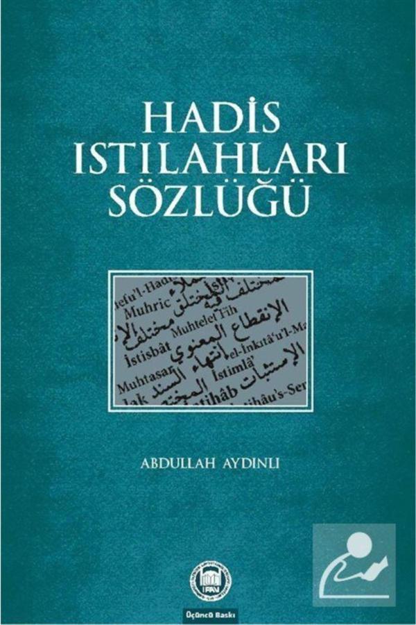 M.Ü. İLAHİYAT FAKÜLTESİ VAKFI YAYINLARI Hadis Istılahları Sözlüğü - Abdullah Aydınlı - M. Ü. İlahiyat Fakültesi Vakfı Yayı - Image 1