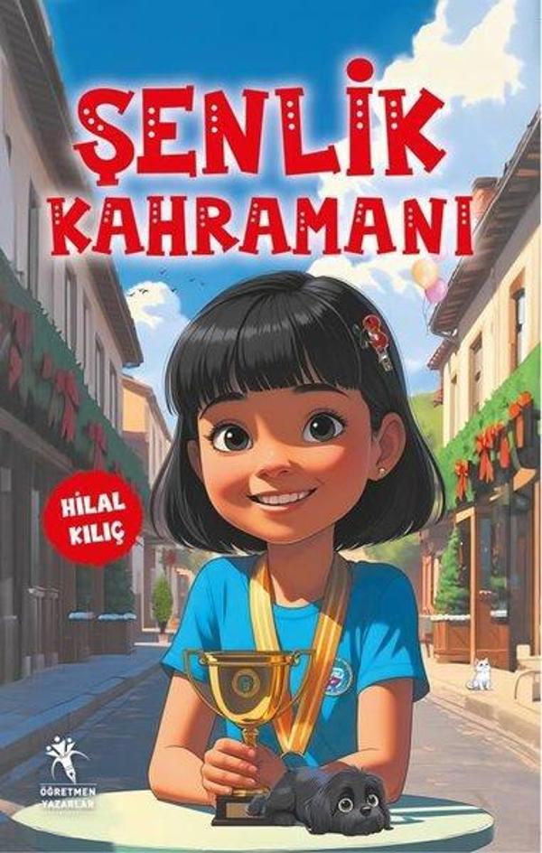 Şenlik Kahramanı 7+ Yaş Renkli Resimli Hikaye - Öğretmen Yazarlar Yayınları - Image 1