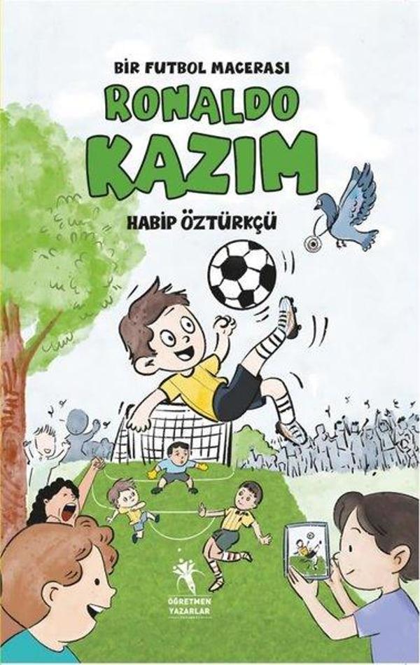 Ronaldo Kazım Bir Futbol Macerası 8+ Yaş Resimli Hikaye - Öğretmen Yazarlar Yayınları - Image 1