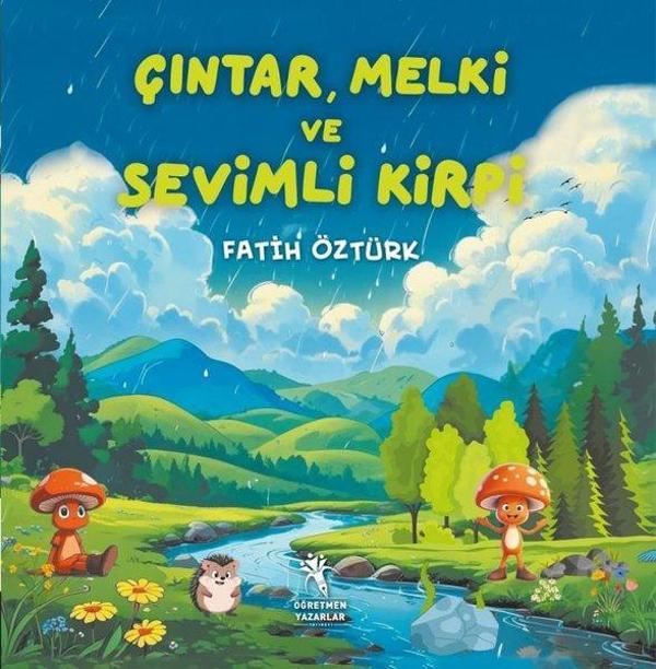 Çıntar Melki ve Sevimli Kirpi 4+ Yaş Renkli Resimli Hikaye Okul Öncesi 1. ve 2. Sınıf - Öğretmen Yazarlar Yayınları - Image 1