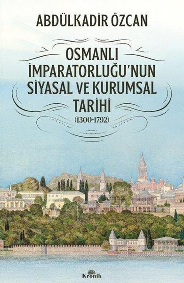 Osmanlı İmparatorluğu'nun Siyasal ve Kurumsal Tarihi 1300 - 1792 - Kronik Kitap - Image 1