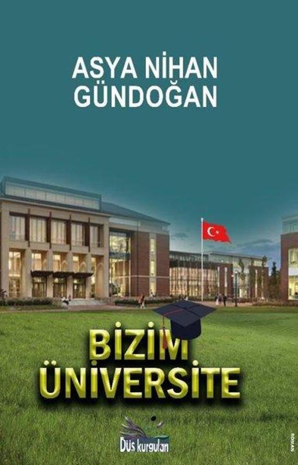 Bizim Üniversite - Düş Kurguları Yayınları - Image 1