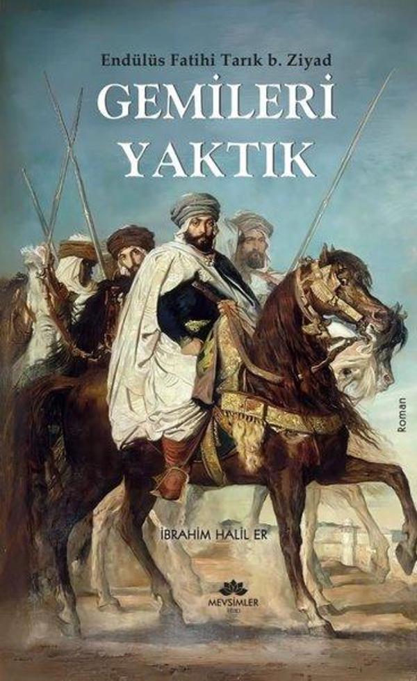 Gemileri Yaktık - Endülüs Fatihi Tarık B. Ziyad - Mevsimler Kitap - Image 1