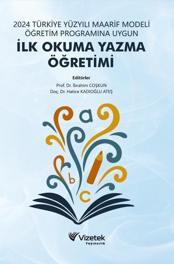 2024 Türkiye Yüzyılı Maarif Modeli Öğretim Programına Uygun İlk Okuma Yazma Öğretimi - Vizetek Yayınları - Image 1
