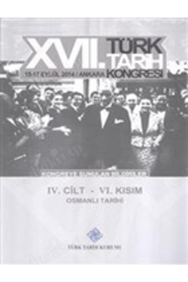 17. Türk Tarih Kongresi 4. Cilt 6. Kısım Osmanlı - Türk Tarih Kurumu Yayınları - Image 1