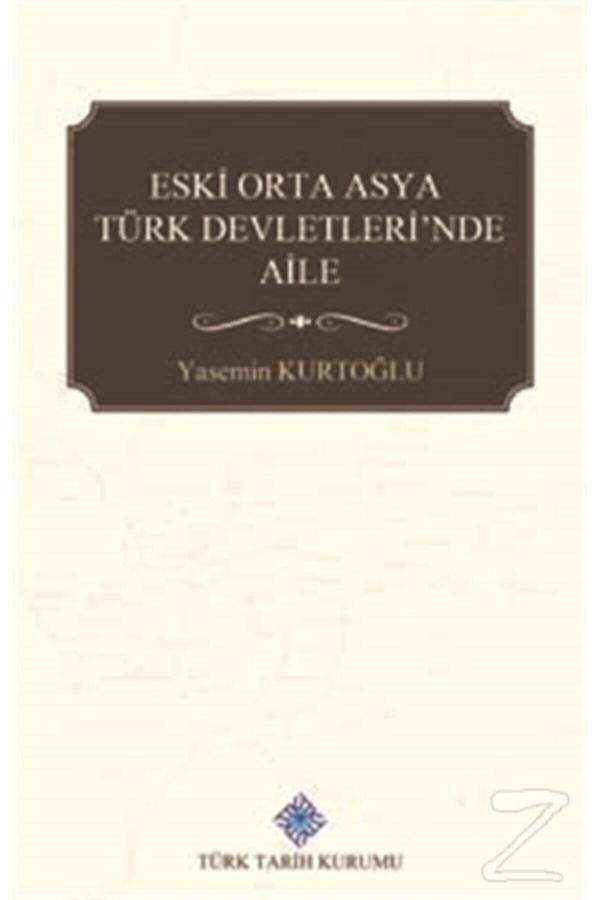 Eski Orta Asya Türk Devletleri'Nde Aile - Türk Tarih Kurumu Yayınları - Image 1