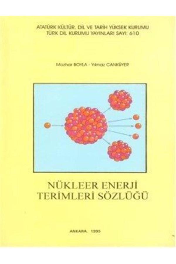 Nükleer Enerji Terimleri Sözlüğü - Türk Dil Kurumu Yayınları - Image 1