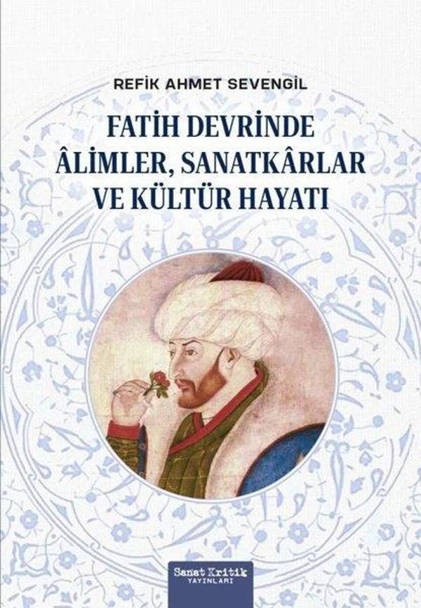 Fatih Devrinde Alimler Sanatkarlar ve Kültür Hayatı - Sanat Kritik Yayınları - Image 1