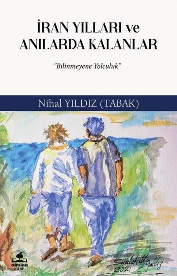 İran Yılları ve Anılarda Kalanlar - Bilinmeyen Yolculuk - Almina Kitap - Image 1