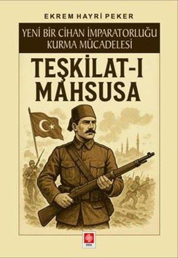 Teşkilat-ı Mahsusa - Yeni Bir Cihan İmparatorluğu Kurma Mücadelesi - Ekin Basım Yayın - Image 1