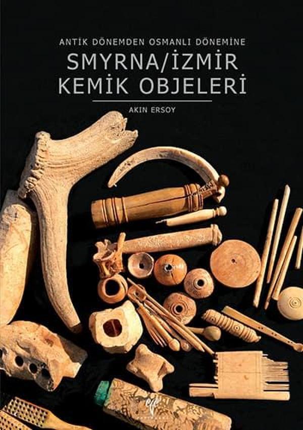 Ege Yayınları Smyrna/İzmir Kemik Objeleri - Antik Dönemden Osmanlı Dönemine - Ege Basım - Image 1