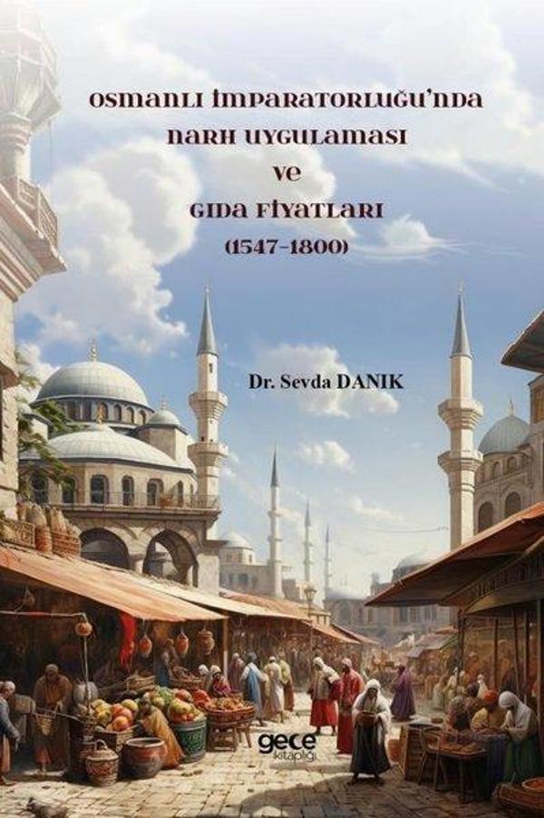 Osmanlı İmparatorluğu'nda Narh Uygulaması ve Gıda Fiyatları 1547 - 1800 - Gece Kitaplığı - Image 1