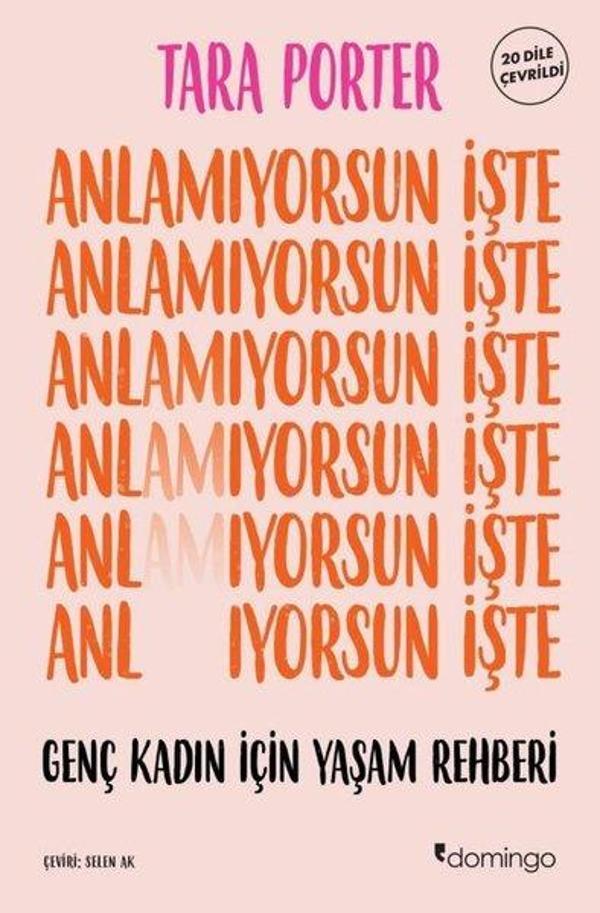 Anlamıyorsun İşte - Genç Kadın İçin Yaşam Rehberi - Domingo Yayınevi - Image 1