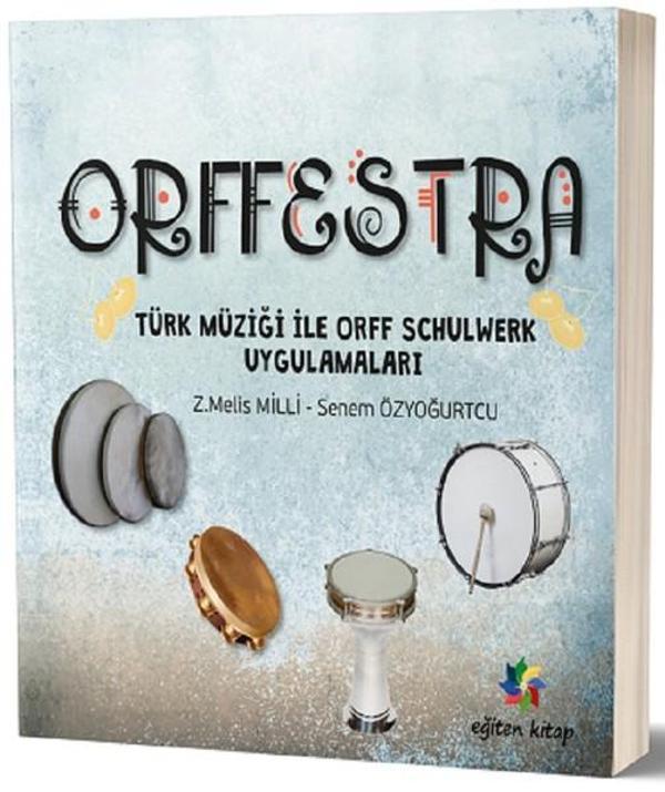 Orffestra-Türk Müziği İle Orff Schulwerk Uygulamaları - Eğiten Kitap - Image 1