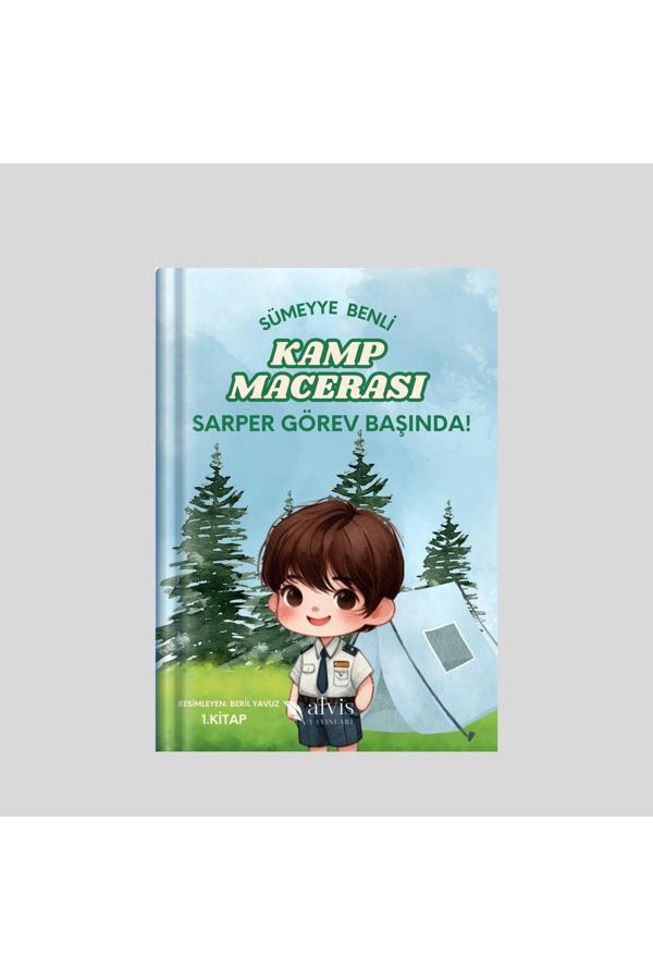 Kamp Macerası: Sarper Görev Başında! / Sümeyye Benli - Alvis Yayınları - Image 1