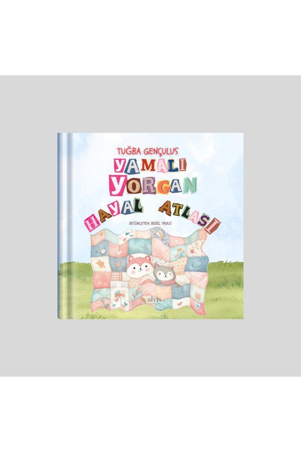Yamalı Yorgan Hayal Atlası / Tuğba Gençulus - Alvis Yayınları - Image 1