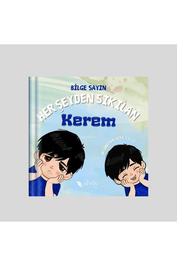 Her Şeyden Sıkılan Kerem / Bilge Sayın - Alvis Yayınları - Image 1