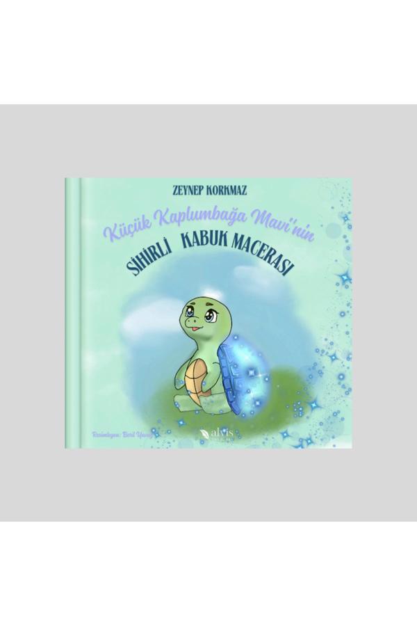 Küçük Kaplumbağa Mavi'Nin Sihirli Kabuk Macerası / Zeynep Korkmaz - Alvis Yayınları - Image 1