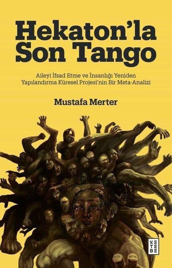 Hekaton'la Son Tango: Aileyi İfsad Etme ve İnsanlığı Yeniden Yapılandırma Küresel Projesi'nin Bir Me - Ketebe - Image 1